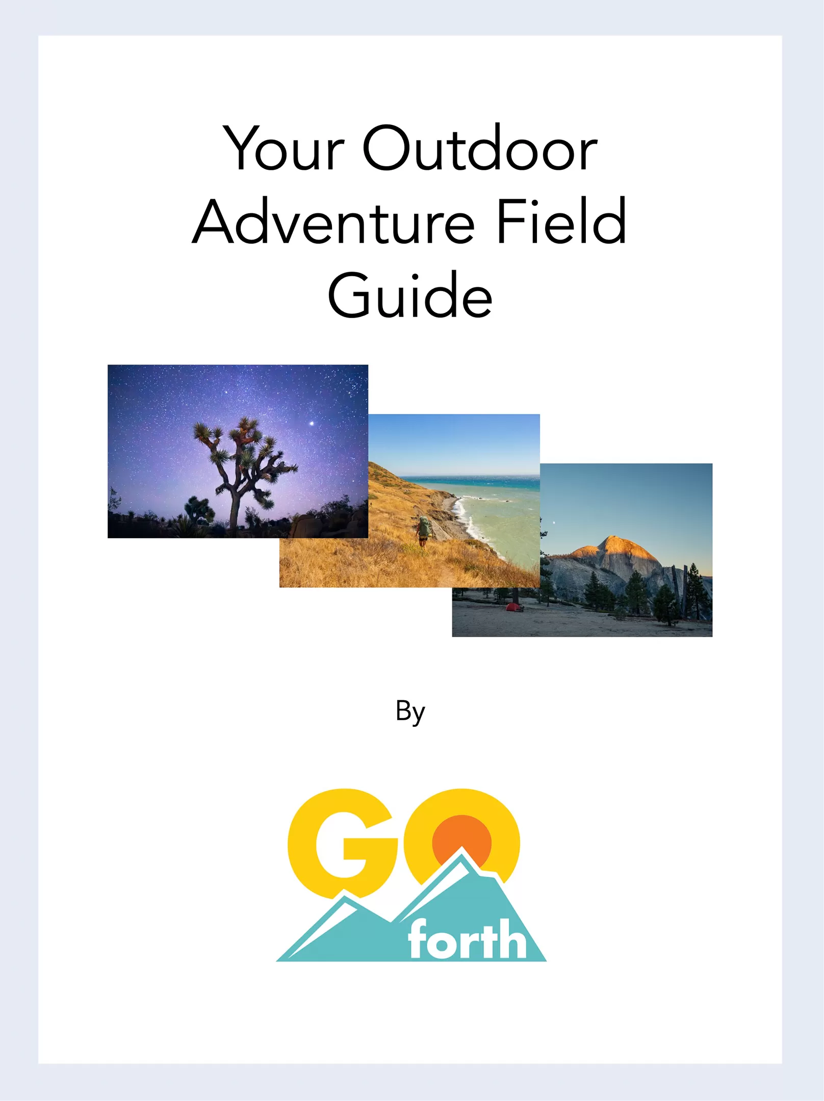 the text "Your Outdoor Adventure Field Guide By" and nature images and the GoForth logo. 